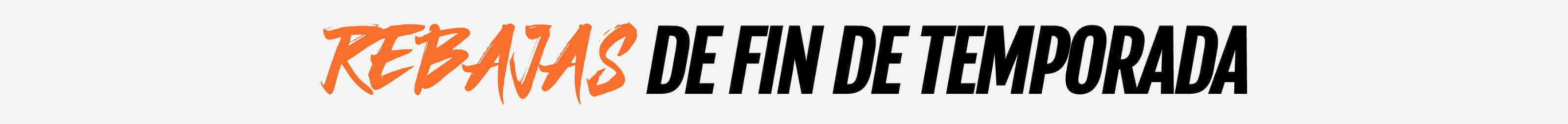 Banner con el texto REBAJAS DE FIN DE TEMPORADA en letras naranjas y negras